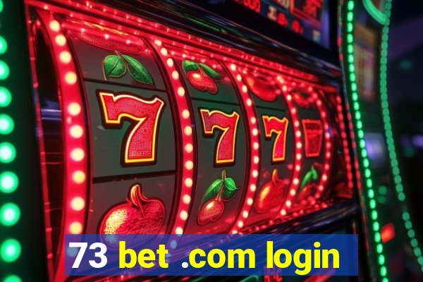 73 bet .com login